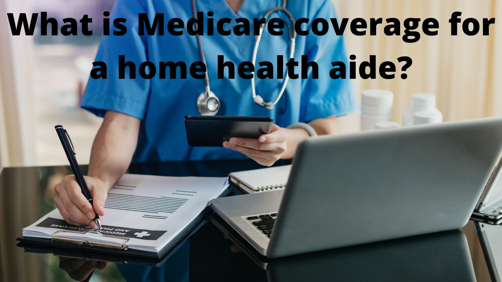 what-is-medicare-coverage-for-a-home-health-aide-and-who-can-qualify