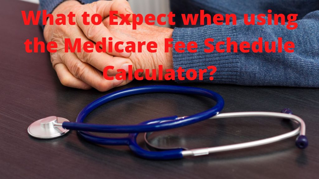 understanding-the-medicare-fee-schedule-calculator