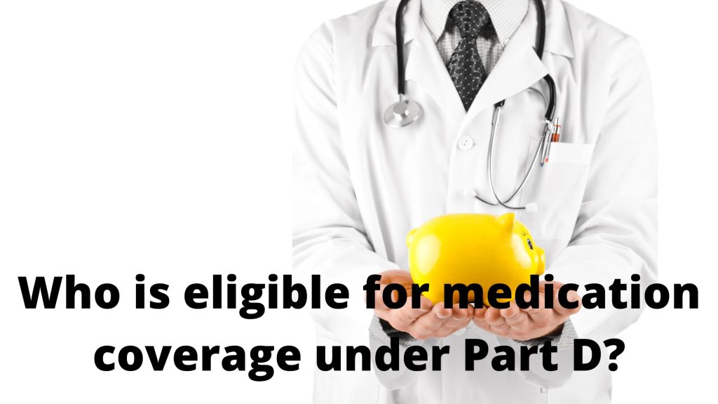 The Benefits of Medication Coverage for Part D Drug Formulary